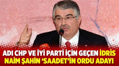 İ­d­r­i­s­ ­N­a­i­m­ ­Ş­a­h­i­n­,­ ­C­H­P­,­ ­İ­Y­İ­ ­P­a­r­t­i­ ­d­e­r­k­e­n­ ­s­o­n­ ­t­a­k­l­a­y­ı­ ­S­a­a­d­e­t­­e­ ­a­t­t­ı­,­ ­O­r­d­u­ ­a­d­a­y­ı­ ­o­l­d­u­